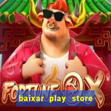 baixar play store para pc baixaki